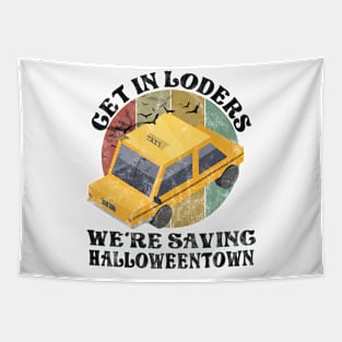 Get In Losers We're Saving Halloweentown Tapestry