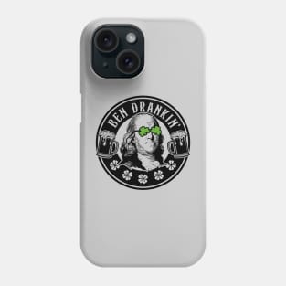 Ben Drankin' Funny Benjamin Franklin St. Paddy's Day Phone Case