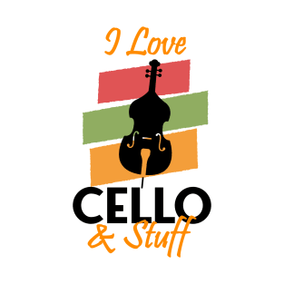 i love cello and stuff T-Shirt