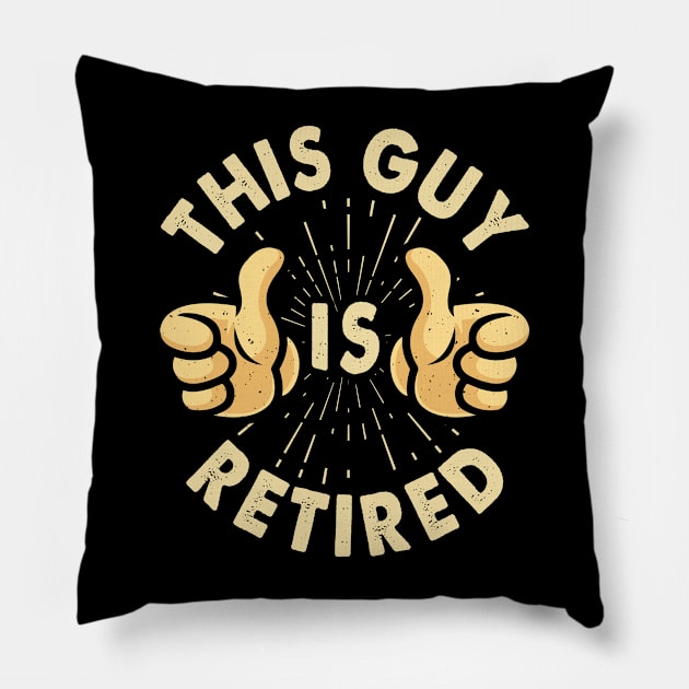 This Guy Is Retired T shirt For Women Pillow by Pretr=ty