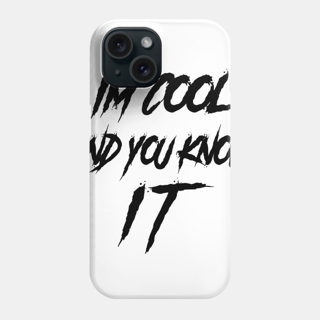 I'm cool and you know it! Phone Case by JohnnyDzoni