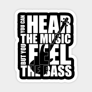 Hear The Music Feel The Bass Magnet