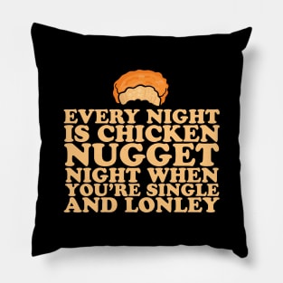 Every Night Is Chicken Nugget Night Pillow