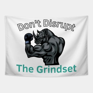 Don't Disrupt The Grindset Tapestry