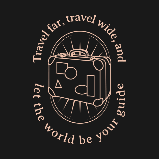 Travel Far, Travel Wide, and Let the World be Your Guide by VFStore