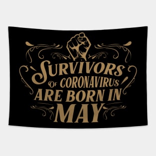 Suvivors of coronavirus are born in May Tapestry