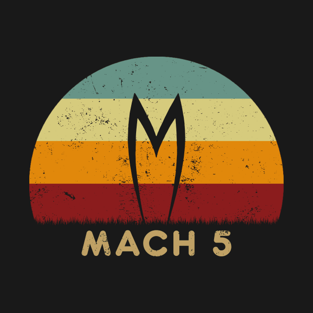 Mach 5 by GoodIdeaTees