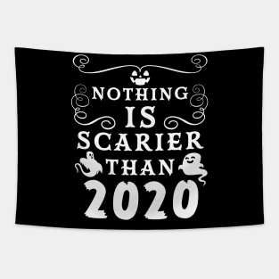 Halloween 2020 / Nothing is Scarier Than 2020 Funny Saying Design Tapestry