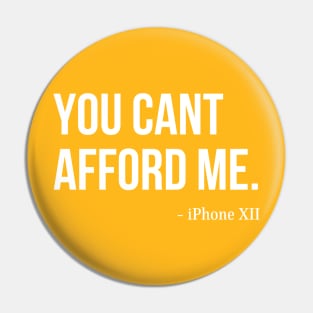 You Can't Afford Me - iPhone 12 Pin