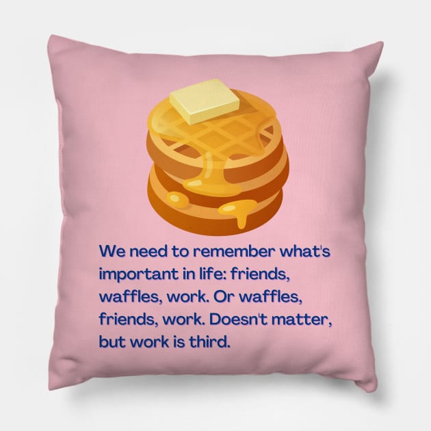 Friends, Waffles, And Work Pillow by Hoydens R Us