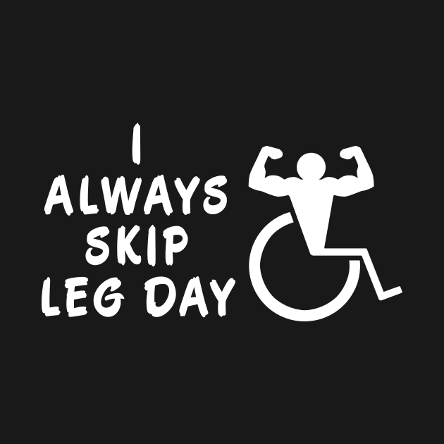 I Always Skip Leg Day by MalSemmensArt