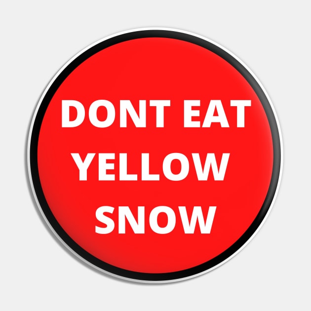 Don't eat yellow snow Pin by bymetrend