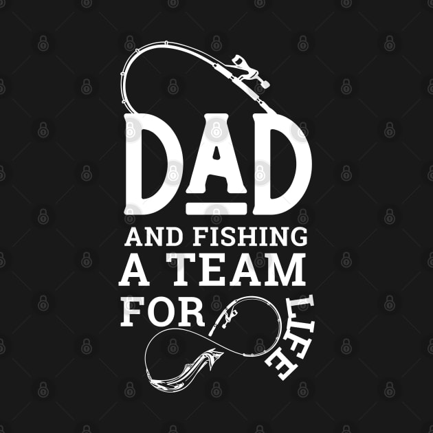 Daddy and Fishing are a funny team for life for fishing enthusiasts by click2print