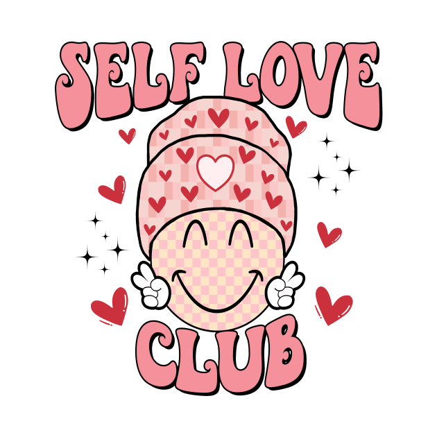 Self Love Club T Shirt Valentine T shirt For Women by Xamgi