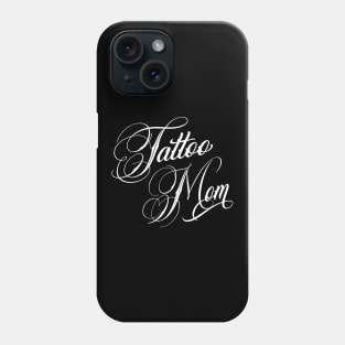 Tattoo Mom Typography Phone Case