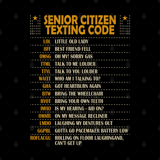 Senior Citizen Texting Code Cool Funny Old People Saying by Tesszero