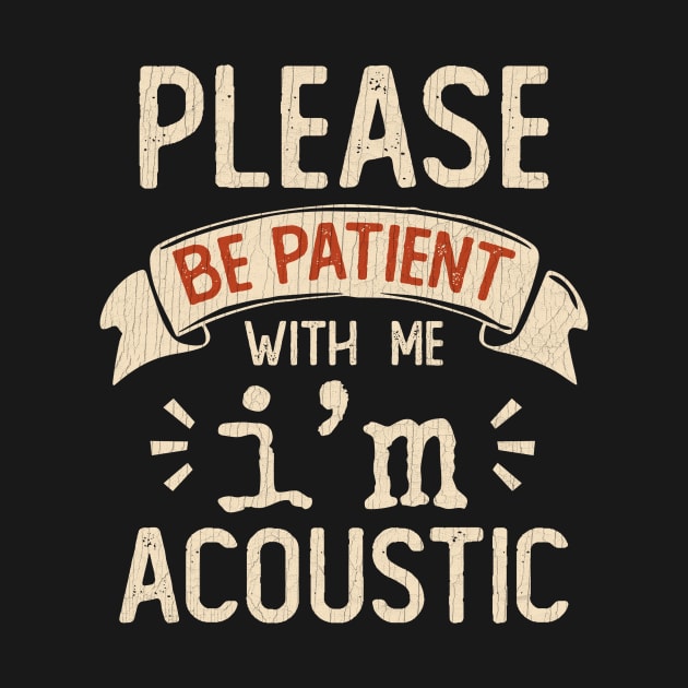 Please Be Patient With Me I'm Acoustic by Point Shop