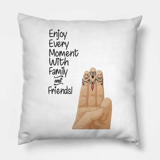 Enjoy every moment with family and friends Inspirational Quote Design Pillow by creativeideaz