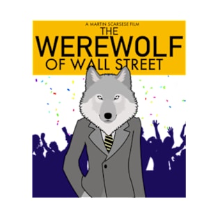 The Werewolf of Wall Street - Parody T-Shirt