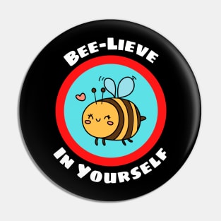 Bee-Lieve In Yourself - Bee Pun Pin