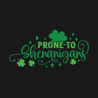 Prone To Shenanigans Saint Patrick's Day T-Shirt