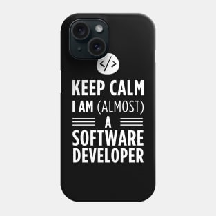 Keep Calm, I'm (almost) a Software Developer Phone Case