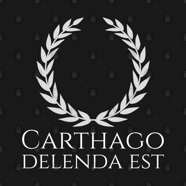 Carthago Delenda Est - Ancient Roman History Punic Wars SPQR by Styr Designs
