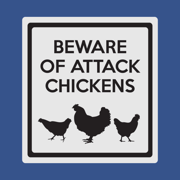 Disover Beware of Attack Chickens Funny Chicken Sign - Chickens - T-Shirt