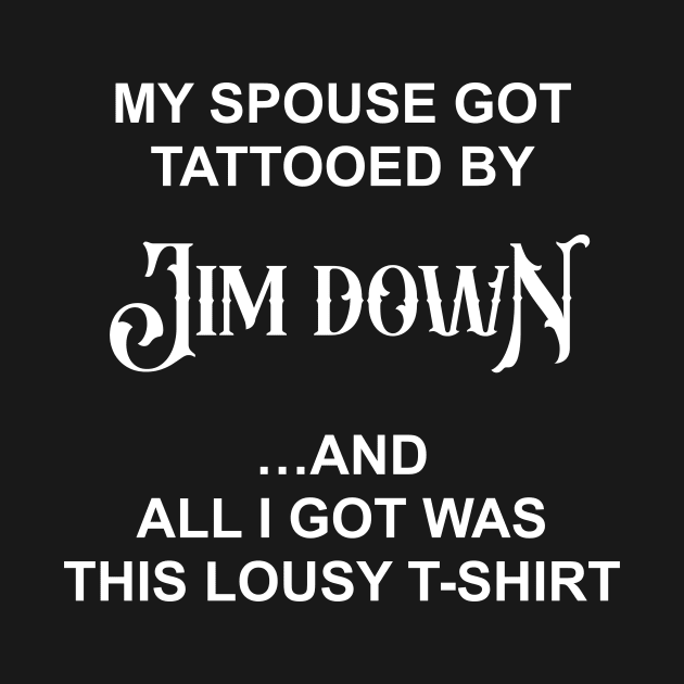 All I got by JIMDOWNTATTOOS