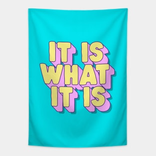 It Is What It Is by The Motivated Type in Blue Yellow and Pink Tapestry
