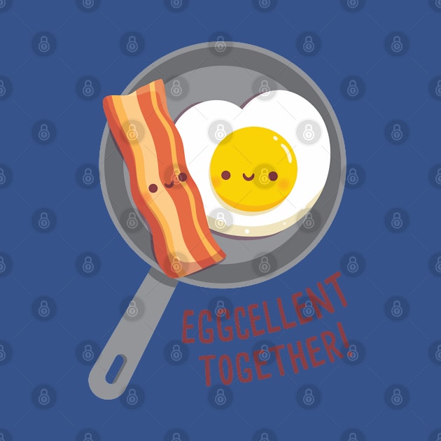 Cute Bacon and Egg Eggcellent Together Funny by rustydoodle