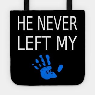 He Never Left My Hand Tote