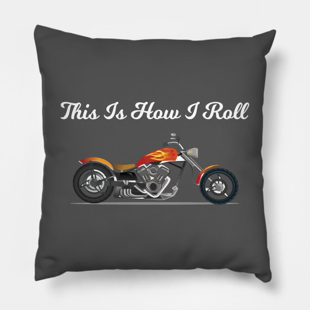 Motorbiker - This Is How I Roll Pillow by Kudostees