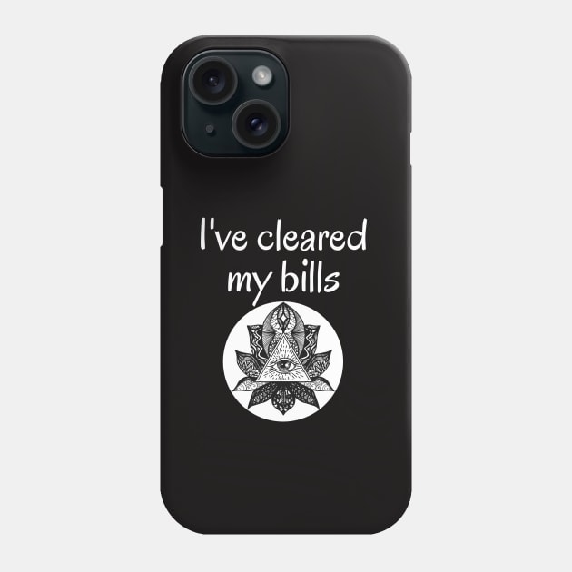 I've Cleared My Bills - Yoga Phone Case by TrendsAndTrails