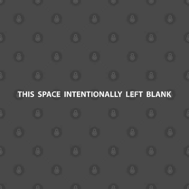 This Space Intentionally Left Blank (Long White) by callingtomorrow