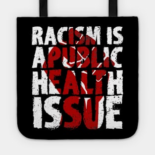 racism is a public health issue SHIRT Tote