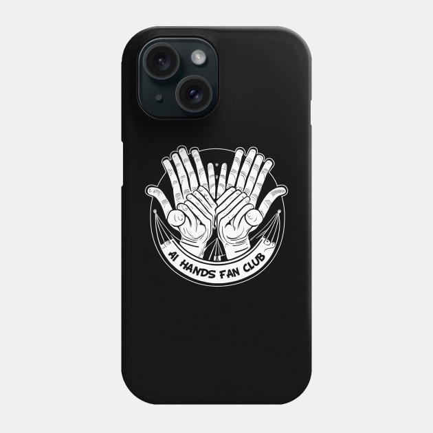 AI Hands Fan Club Phone Case by PhilFTW