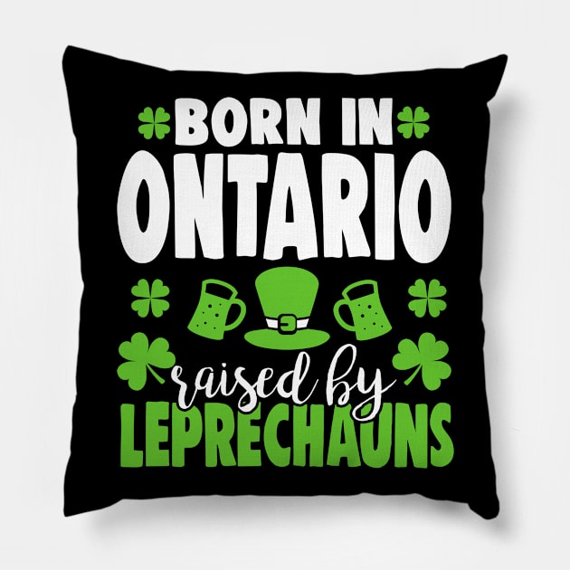 Born in ONTARIO raised by leprechauns Pillow by Anfrato