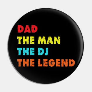 Dad The Man The DJ The Legend Funny DJ DiscJockey Music Gift T-Shirt Pin