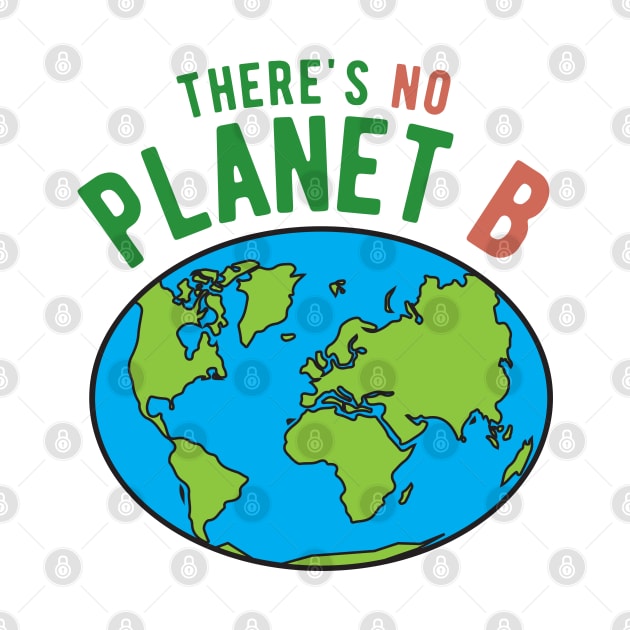 There's No Planet B I Gift environmental activis by HappyGiftArt