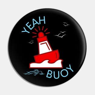 YEAH BUOY Pin