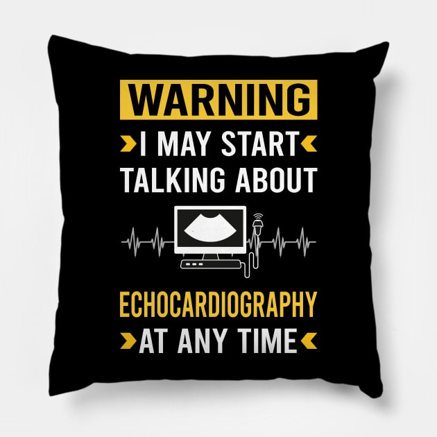 Warning Echocardiography Echocardiographer Echocardiogram Ultrasound Pillow by Bourguignon Aror