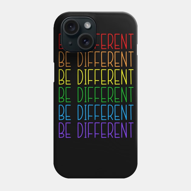 Be Different LGBT Lesbian Gay Pride Phone Case by LotusTee