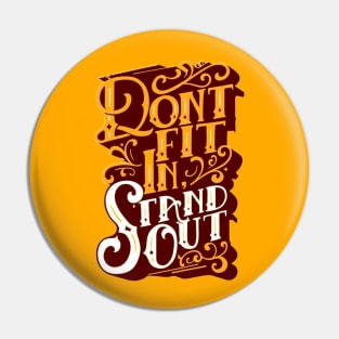 Stand Out - Be Unique - Stand Out from the Crowd - Typography Quote Pin