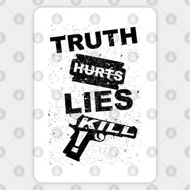 Truth Series Truth Hurts Lies Kill Razor Blade And Pistol Truth Sticker Teepublic