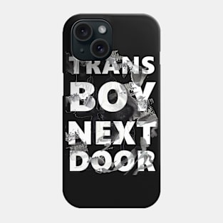 TRANS BOY NEXT DOOR Phone Case