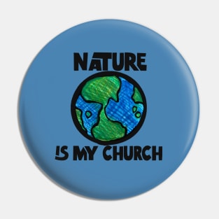 Nature Is My Church Planet Earth Pin