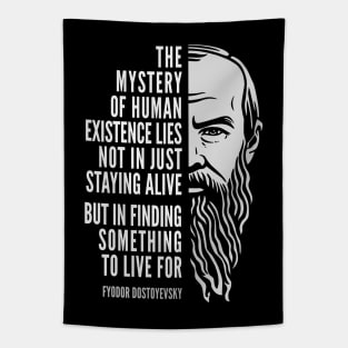 Fyodor Dostoyevsky Inspirational Quote: Mystery of Human Existence Tapestry