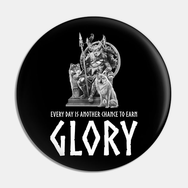 Viking God Odin - Every Day Is Another Chance To Earn Glory Pin by Styr Designs