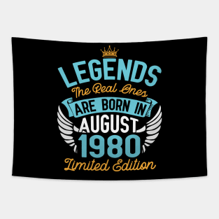 Legends The Real Ones Are Born In August 1980 Limited Edition Happy Birthday 40 Years Old To Me You Tapestry